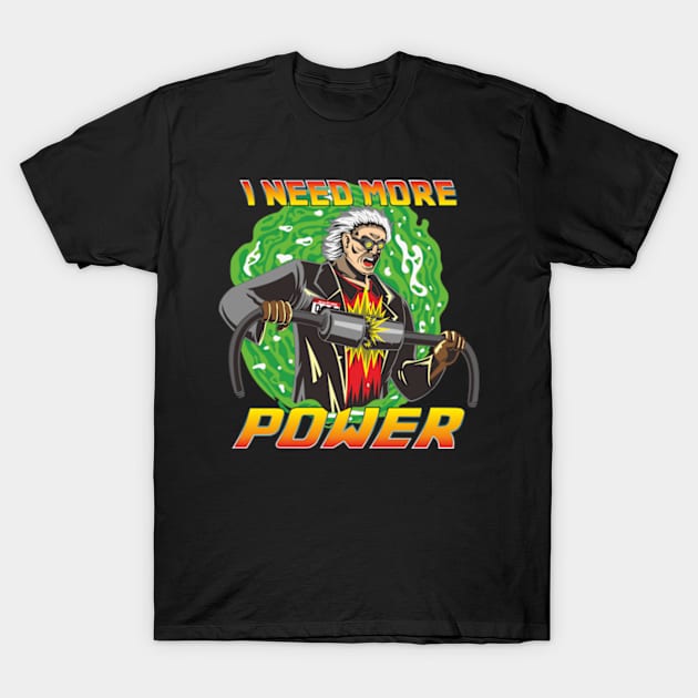 I Need More Power T-Shirt by kladenko